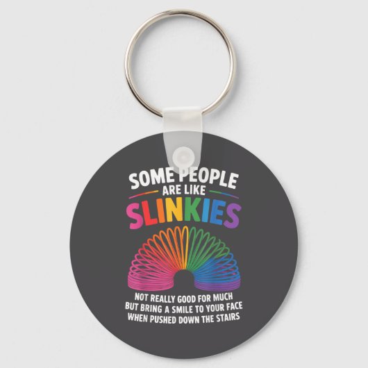 Some People Are Like Slinkies Toy Slinkies Sarcasm Sleutelhanger (Voorkant)