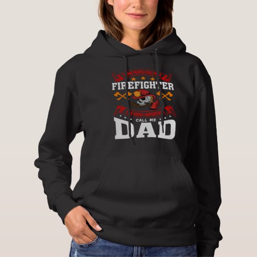 Some People Call Me A Firefighter Firefighter Dad  Hoodie (Voorkant)