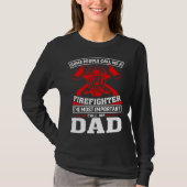 Some People Call Me A Firefighter Firefighter Dad T-shirt (Voorkant)