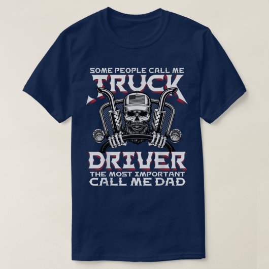 Some People Call Me Truck Driver Trucker Diesel Da T-shirt (Design voorkant)