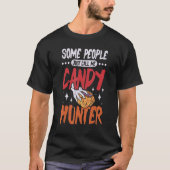 Some people just call me candy hunter t-shirt (Voorkant)