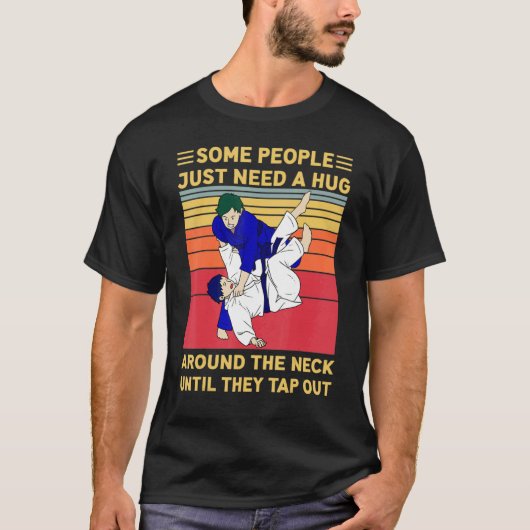 Some People Just Need A Hug  Brazilian Jiu Jitsu M T-shirt (Voorkant)