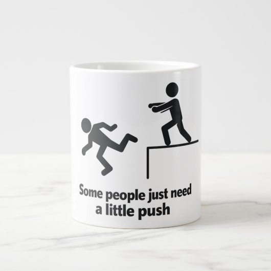 Some People Just Need A Little Push Grote Koffiekop (Voorkant)