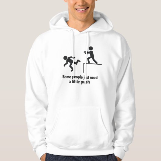 Some People Just Need A Little Push  Hoodie (Voorkant)