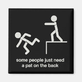Some People Just Need a Pat on The Back Funny  Magneet (Voorkant)