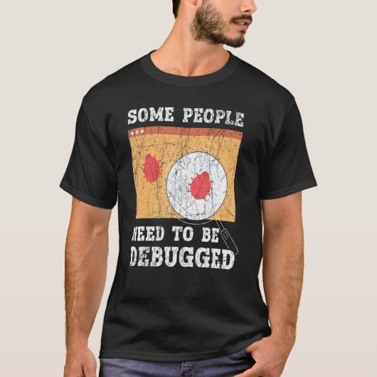 Some People Need To Be Debugged Information Techno T-shirt (Voorkant)