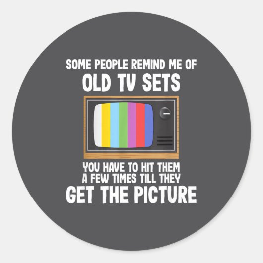 Some People Remind Me Of Old Tv Sets  Ronde Sticker (Voorkant)