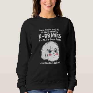 Some People Stay Up All Night Watching K dramas Trui