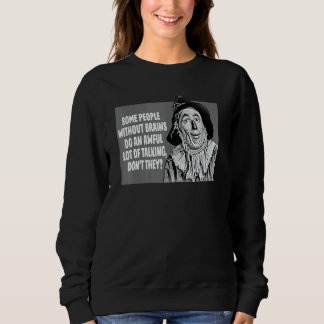 Some People Without Brains Do An Awful Lot Of Talk Trui