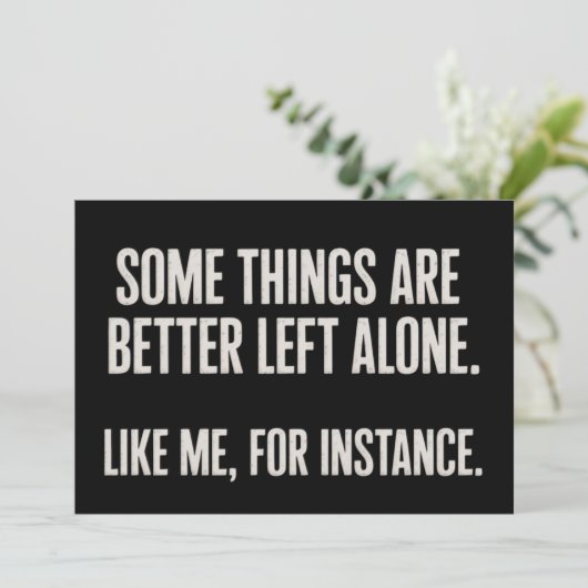Some Things Are Better Left Alone Funny Sarcastic  Kaart (Staand voorkant)