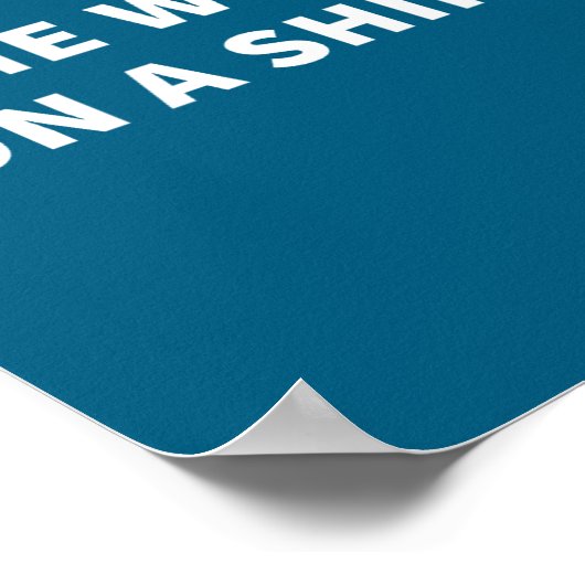 Some Words On A Shirt _ Funny Quote Tee  Poster (Hoek)