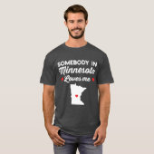 Somebody In Minnesota Loves Me Funny Home State Pr T-shirt (Voorkant volledig)
