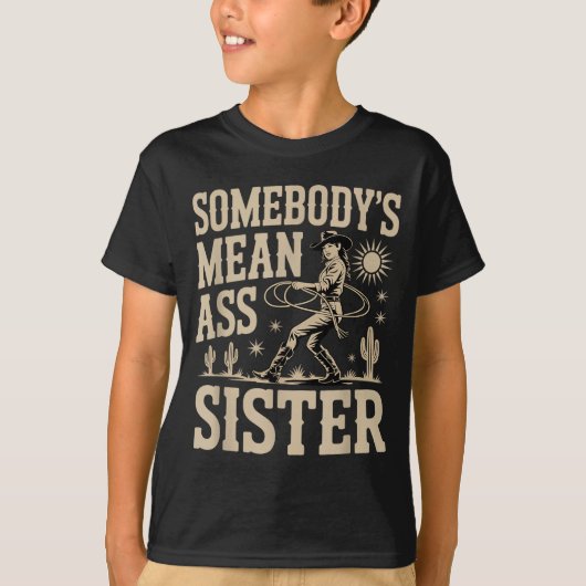 Somebody's Mean Sister Funny Sister Quote Humor Ap T-shirt (Voorkant)