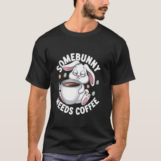 Somebunny heeft koffie nodig Pasen Dag Ei Chocolad T-shirt (Voorkant)