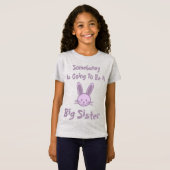 Somebunny wordt een grote zus T-shirt (Voorkant volledig)