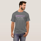 SOMEDAY T-SHIRT (Voorkant volledig)