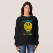 SOMEDAY WEu2019LL ALL BE DEAD Retro Existential Dr Trui (Voorkant volledig)