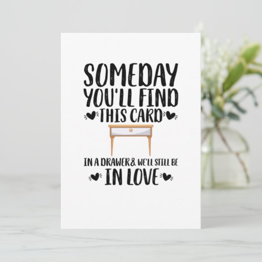 Someday You'll Find This Card In A Drawer Verjaard Feestdagenkaart (Staand voorkant)