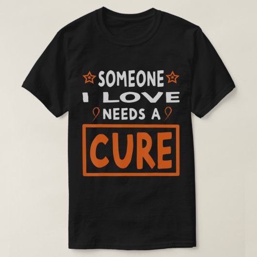 Someone I Love Needs A Cure  Leukemia Cancer Aware T-shirt (Design voorkant)
