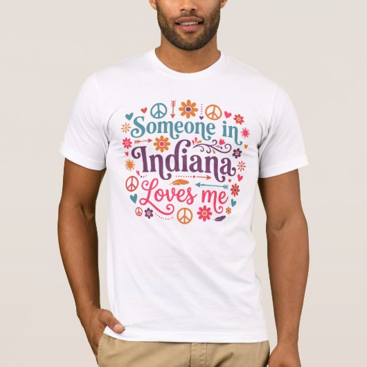 Someone in Indiana Loves Me Boho Hippie Design T-shirt (Voorkant)