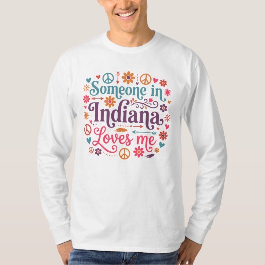 Someone in Indiana Loves Me Boho Hippie Design T-shirt (Voorkant)