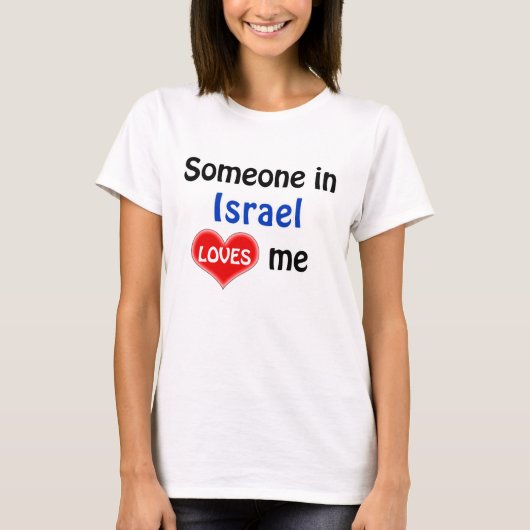 Someone in Israel loves me T-shirt (Voorkant)