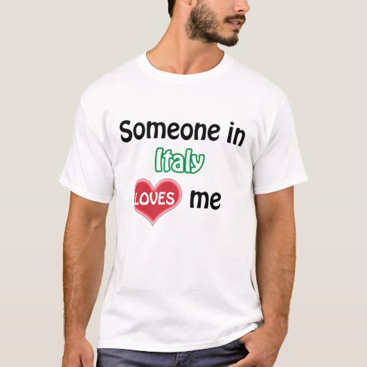 Someone in Italy loves me T-shirt (Voorkant)