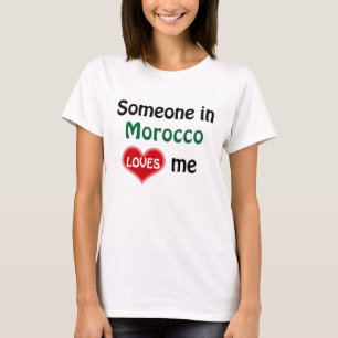 Someone in Morocco loves me T-shirt