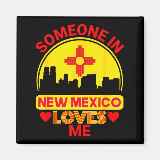 Someone In New Mexico Loves Me Love New Mexico  Magneet (Voorkant)