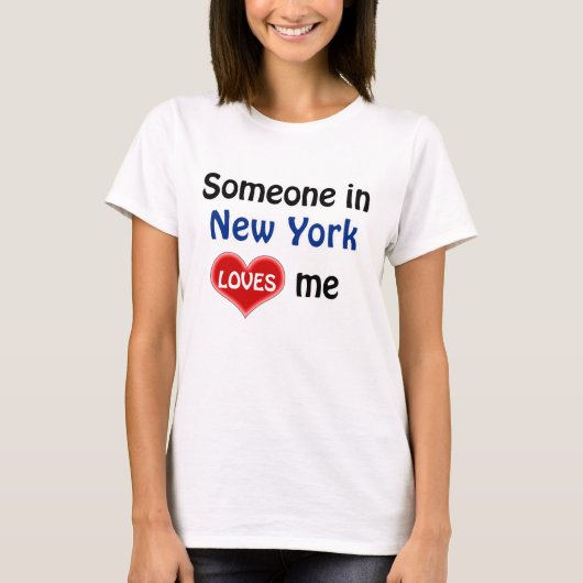 Someone in New York loves me T-shirt (Voorkant)
