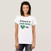Someone in Saudi Arabia loves me T-shirt (Voorkant volledig)