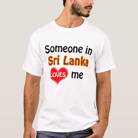 Someone in Sri Lanka loves me T-shirt (Voorkant)