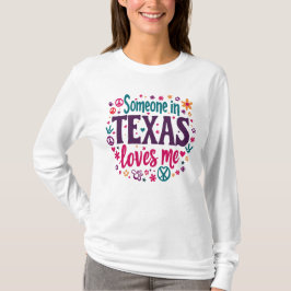 Someone in Texas Love Me - Retro Texas Hippie Art T-shirt