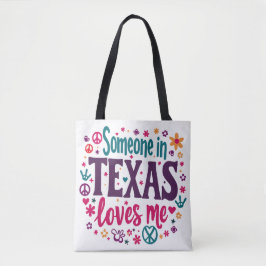 Someone in Texas Love Me - Retro Texas Hippie Art Tote Bag