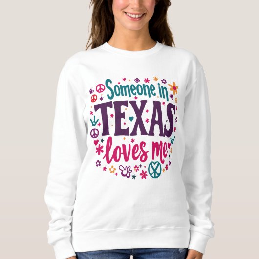 Someone in Texas Love Me - Retro Texas Hippie Art Trui (Voorkant)