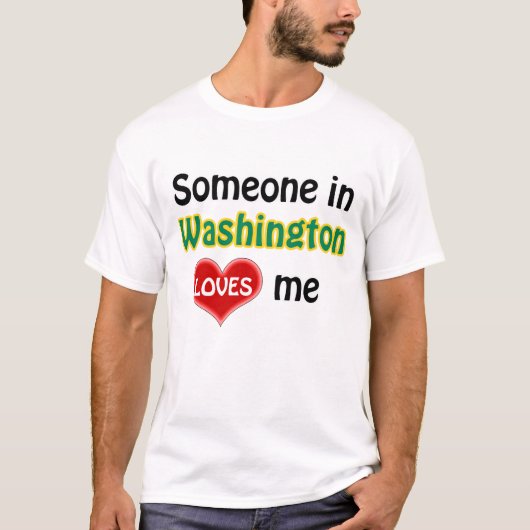 Someone in Washington loves me T-shirt (Voorkant)