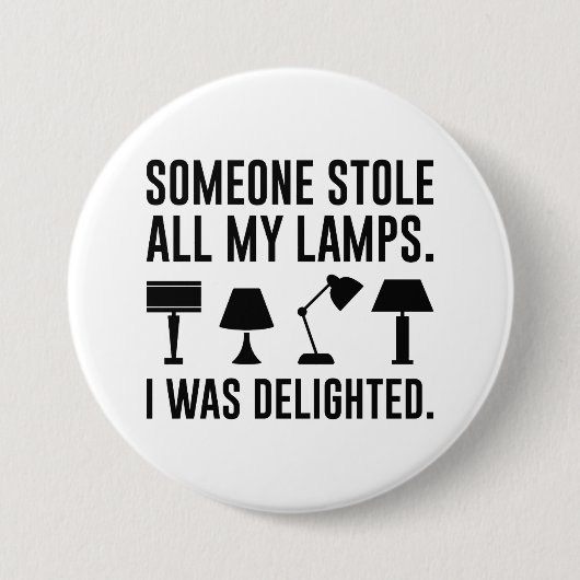 Someone Stole All My Lamps Ronde Button 7,6 Cm (Voorkant)