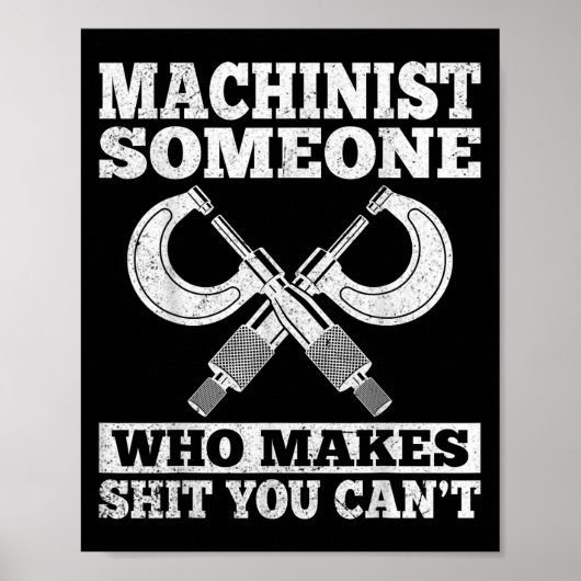 Someone Who Makes You Can't - Funny Cnc Machinist Poster (Voorkant)