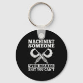Someone Who Makes You Can't - Funny Cnc Machinist  Sleutelhanger (Voorkant)