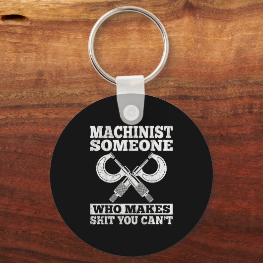 Someone Who Makes You Can't - Funny Cnc Machinist  Sleutelhanger (Voorkant)