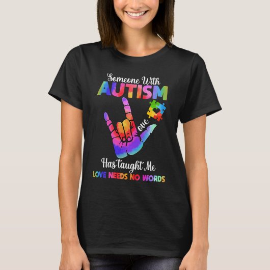 Someone With Autism Has Taught Me Love Has No Word T-shirt (Voorkant)