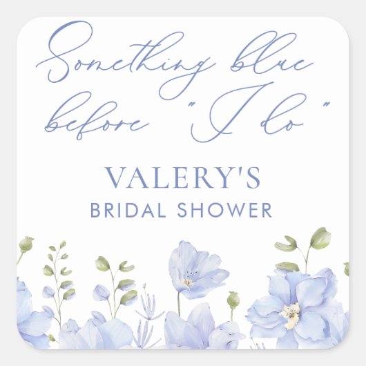Something Blue Before I Do Bloemen Bruidsmeisjesfe Vierkante Sticker (Voorkant)