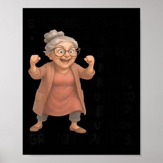 Sometimes Big Girls Pants Are Just Not Enough You  Poster (Voorkant)