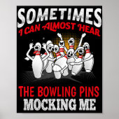 Sometimes I Can Almost Hear Bowling Pins Mocking M Poster (Voorkant)