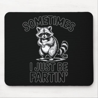 Sometimes i just be fartin farting raccoon funny  muismat
