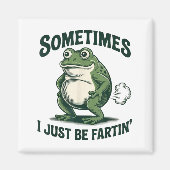 Sometimes I Just Be Fartin' Frog Funny Fart  Magneet (Voorkant)