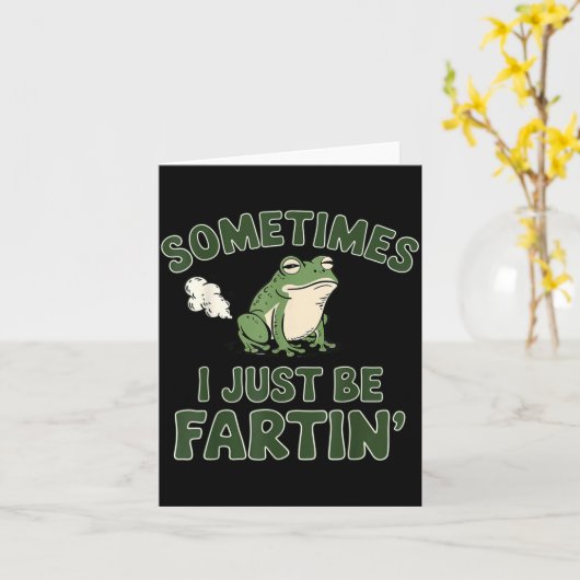 Sometimes I Just Be Fartin' Frog Funny Meme For Me Kaart (Gele Bloem)