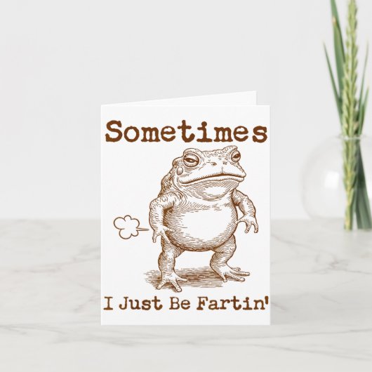 Sometimes I Just Be Fartin’ Frog Funny Rude Silly  Kaart (Voorkant)