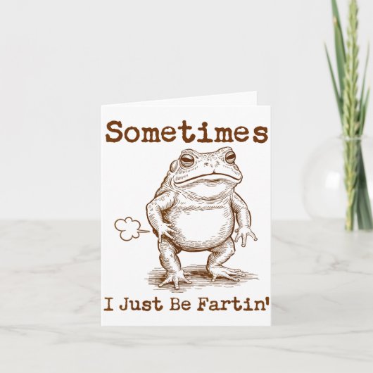 Sometimes I Just Be Fartin’ Frog Funny Rude Silly  Kaart (Voorkant)