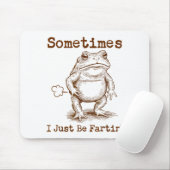 Sometimes I Just Be Fartin’ Frog Funny Rude Silly Muismat (Met muis)